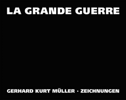 Gerhard Kurt Müller: La Grande Guerre (2014 book cover), ISBN ISBN 978-3-95415-024-3